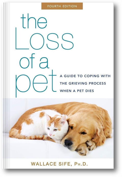 The Loss of a Pet: A Guide to Coping with the Grieving Process When a Pet Dies (Fourth Edition) book cover