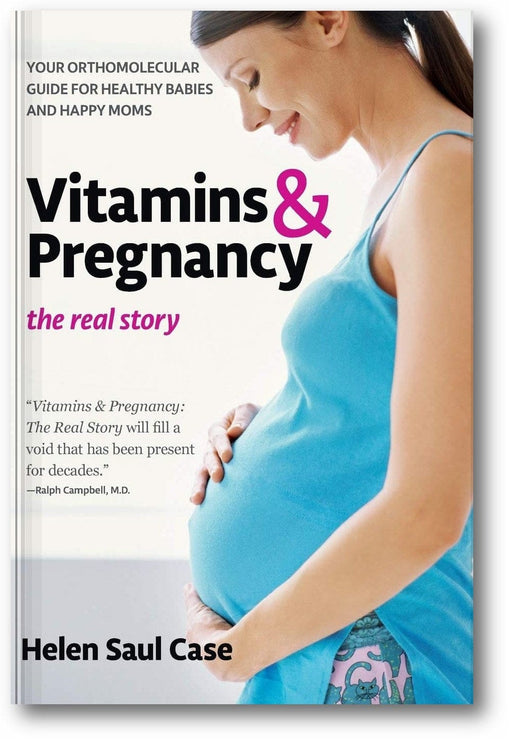 Vitamins & Pregnancy: The Real Story: Your Orthomolecular Guide for Healthy Babies & Happy Moms book cover