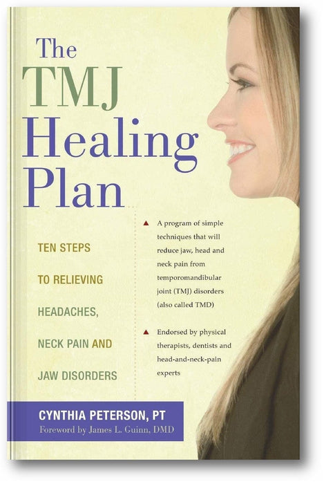 The TMJ Healing Plan: Ten Steps to Relieving Headaches, Neck Pain and Jaw Disorders book cover