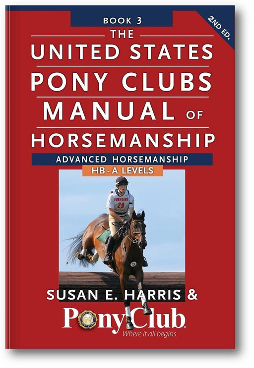 The United States Pony Clubs Manual of Horsemanship: Advanced Horsemanship / HB - A Levels (2nd Edition) book cover