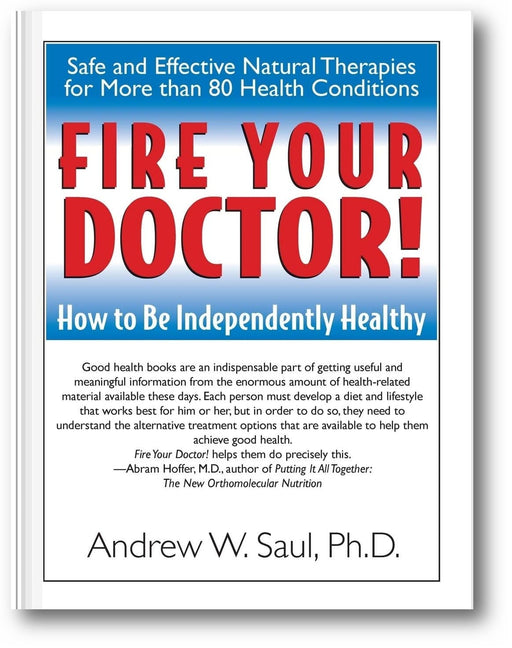 Fire Your Doctor! How to Be Independently Healthy book cover