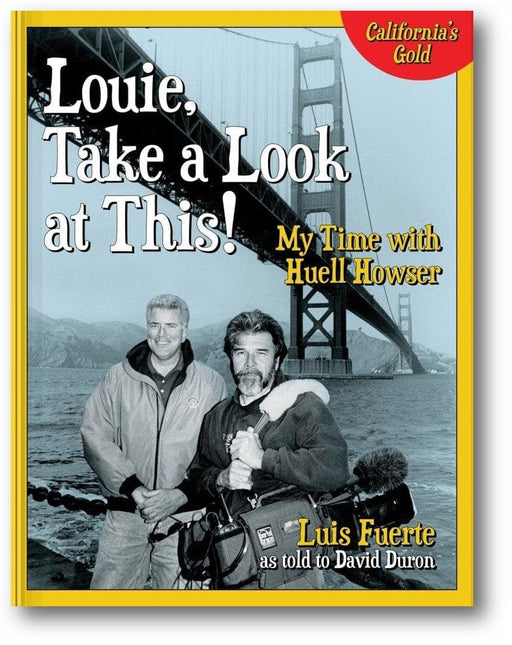 Louie, Take a Look at This!: My Time with Huell Howser book cover