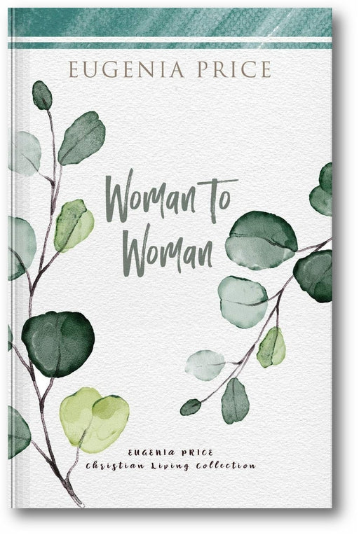 Woman to Woman (The Eugenia Price Christian Living Collection) book cover