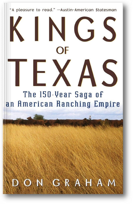 Kings of Texas: The 150-Year Saga of an American Ranching Empire book cover