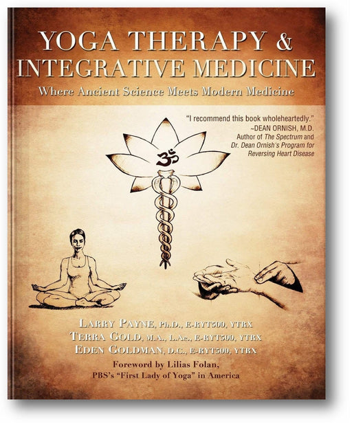 Yoga Therapy & Integrative Medicine: Where Ancient Science Meets Modern Medicine book cover