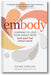 embody: Learning to Love Your Unique Body (and quiet that critical voice!) book cover