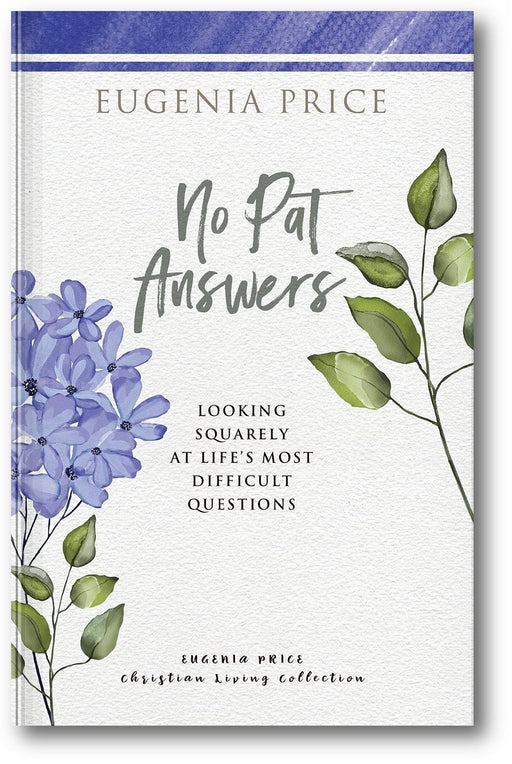 No Pat Answers: Looking Squarely at Life's Most Difficult Questions (The Eugenia Price Christian Living Collection) book cover