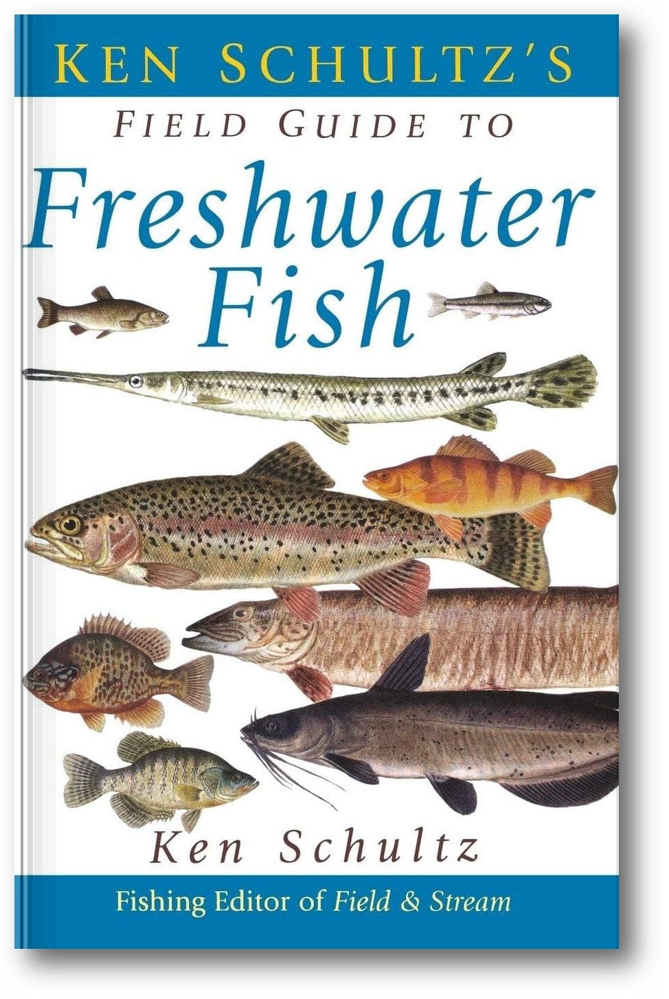 Ken Schultz's Field Guide to Freshwater Fish — Turner Publishing