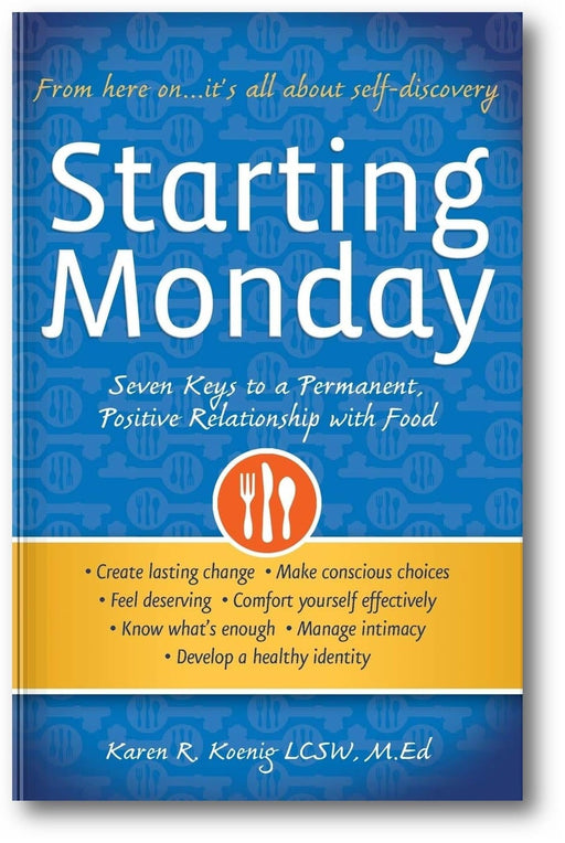 Starting Monday: Seven Keys to a Permanent, Positive Relationship with Food book cover