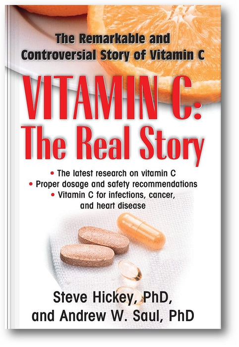 Vitamin C: The Real Story, the Remarkable and Controversial Healing Factor book cover