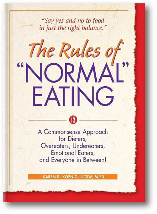 The Rules of "Normal" Eating: A Commonsense Approach for Dieters, Overeaters, Undereaters, Emotional Eaters, and Everyone in Between! book cover