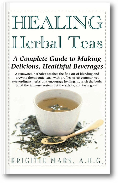 Healing Herbal Teas: A Complete Guide to Making Delicious, Healthful Beverages book cover
