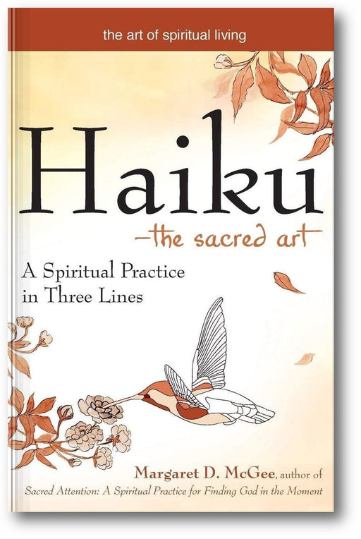 Haiku―The Sacred Art: A Spiritual Practice in Three Lines (The Art of Spiritual Living) book cover
