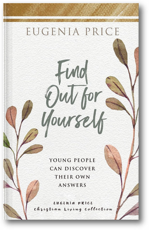 Find Out for Yourself: Young People Can Discover Their Own Answers (The Eugenia Price Christian Living Collection) book cover
