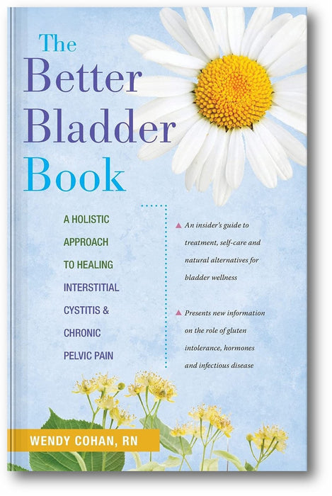 The Better Bladder Book: A Holistic Approach to Healing Interstitial Cystitis and Chronic Pelvic Pain book cover