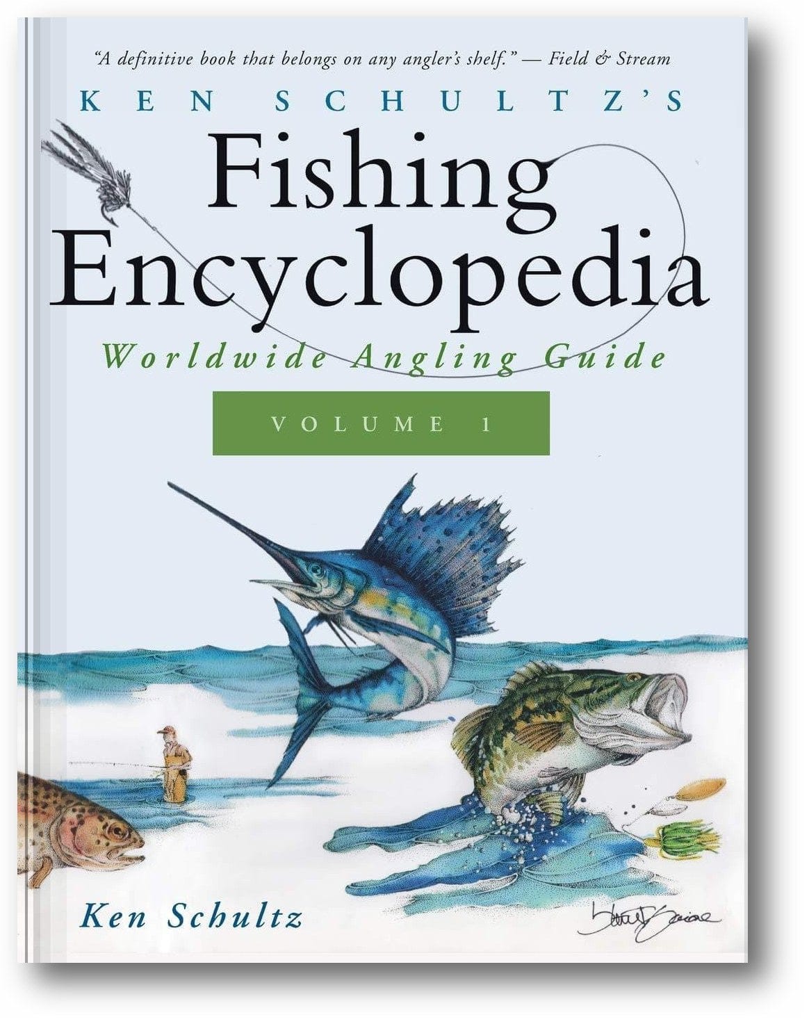 Ken Schultz's Fishing Encyclopedia Volume 1: Worldwide Angling