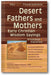 Desert Fathers and Mothers: Early Christian Wisdom Sayings―Annotated & Explained (SkyLight Illuminations) book cover