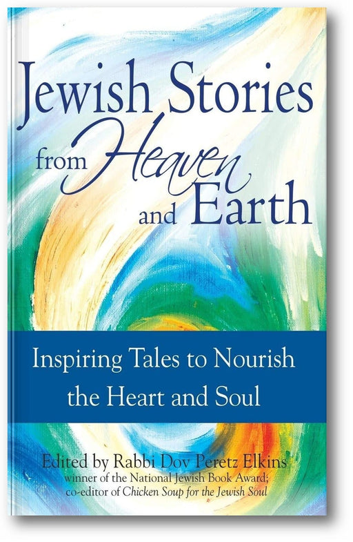 Jewish Stories from Heaven and Earth: Inspiring Tales to Nourish the Heart and Soul book cover