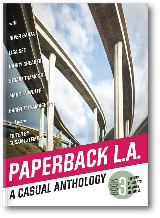 Paperback L.A. Book 3: A Casual Anthology: Secrets, SigAlerts, Ravines, Records (Paperback L.A., 3) book cover