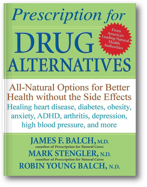 Prescription for Drug Alternatives: All-Natural Options for Better Health without the Side Effects book cover
