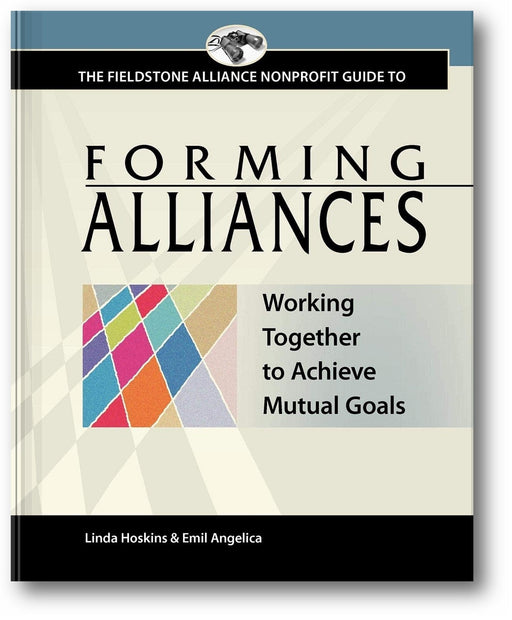 Forming Alliances: Working Together to Achieve Mutual Goals book cover