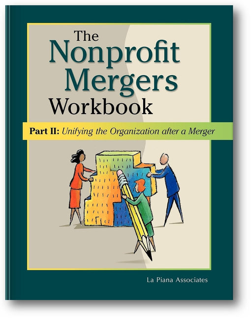 The Nonprofit Mergers Workbook Part II: Unifying the Organization after a Merger book cover