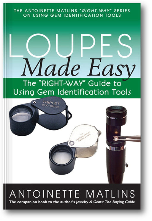 Loupes Made Easy: The "RIGHT-WAY" Guide to Using Gem Identification Tools book cover