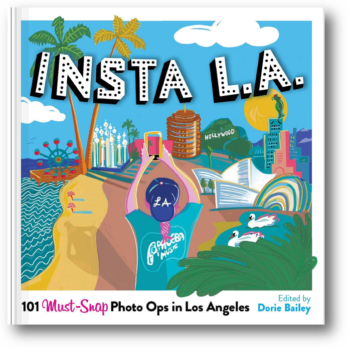 Insta L.A.: 101 Must-Snap Photo Ops in Los Angeles book cover