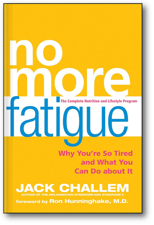 No More Fatigue: Why You're So Tired and What You Can Do About It book cover