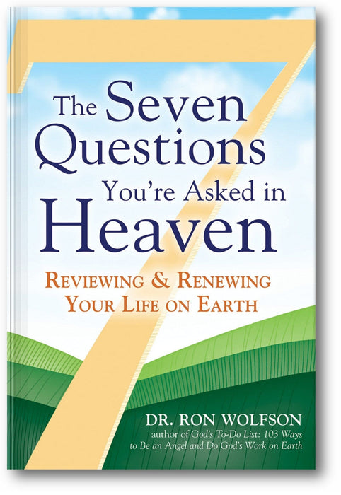 The Seven Questions You're Asked in Heaven: Reviewing and Renewing Your Life on Earth book cover