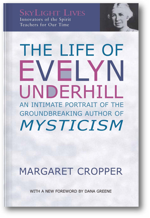 The Life of Evelyn Underhill: An Intimate Portrait of the Groundbreaking Author of Mysticism book cover