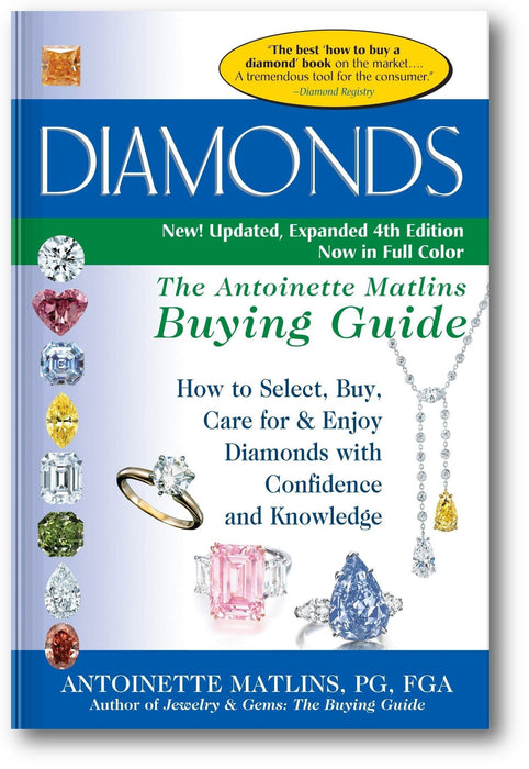 Diamonds (4th Edition): The Antoinette Matlins Buying Guide–How to Select, Buy, Care for & Enjoy Diamonds with Confidence and Knowledge book cover