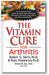 The Vitamin Cure for Arthritis book cover
