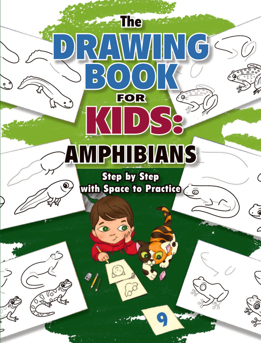 The Drawing Book for Kids: Amphibians - Step by Step with Space to Practice