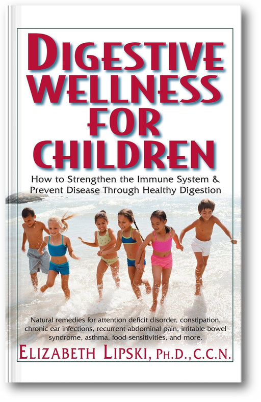 Digestive Wellness for Children: How to Stengthen the Immune System & Prevent Disease Through Healthy Digestion book cover