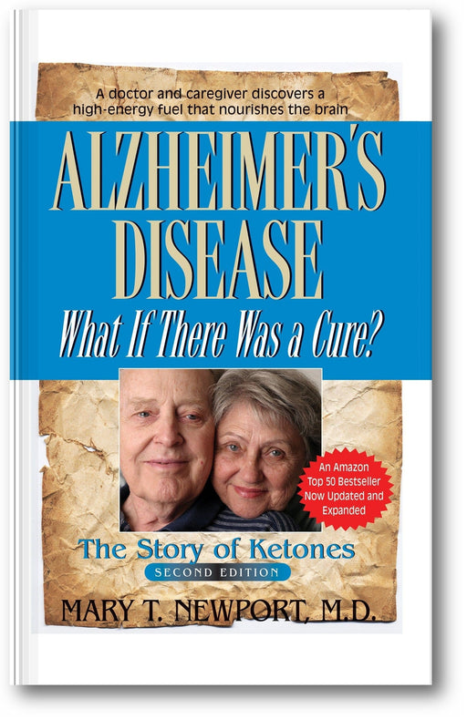 Alzheimer's Disease: What If There Was A Cure?: The Story of Ketones, Second Edition book cover