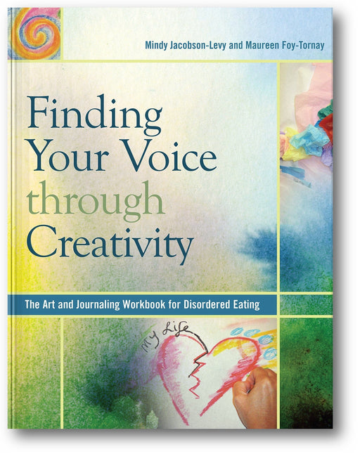 Finding Your Voice Through Creativity: The Art and Journaling Workbook for Disordered Eating book cover