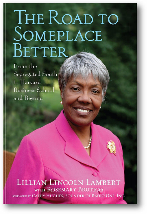 The Road to Someplace Better: From the Segregated South to Harvard Business School and Beyond book cover