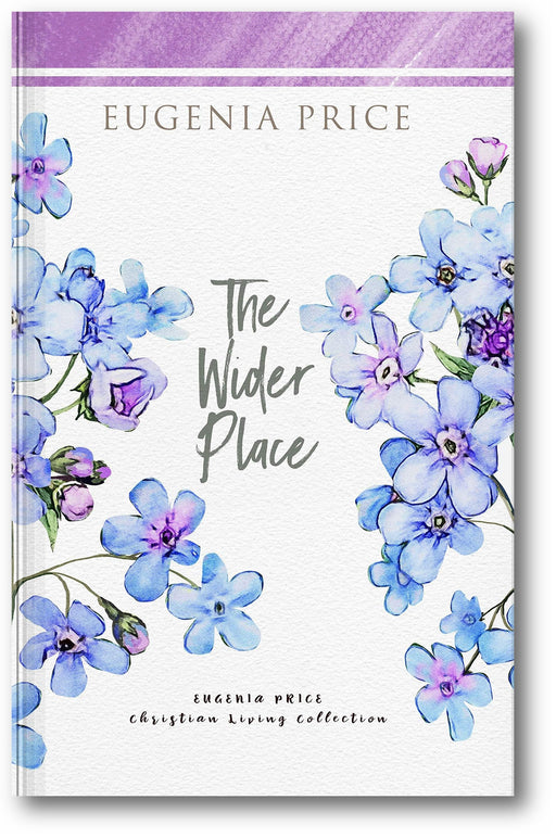 The Wider Place (The Eugenia Price Christian Living Collection) book cover