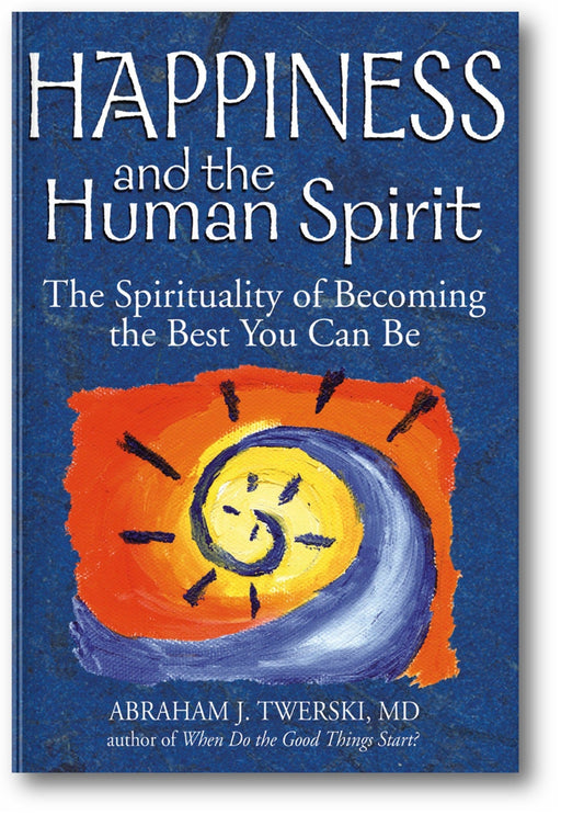 Happiness and the Human Spirit: The Spirituality of Becoming the Best You Can Be book cover