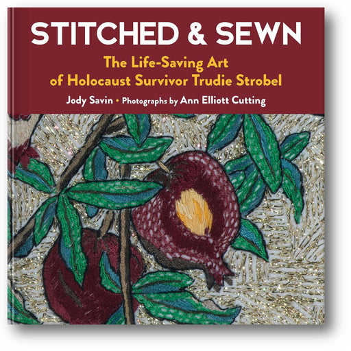 Stitched & Sewn: The Life-Saving Art of Holocaust Survivor Trudie Strobel book cover