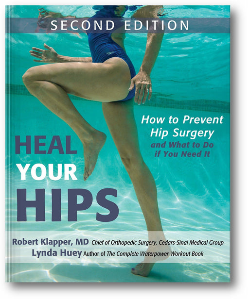 Heal Your Hips: How To Prevent Hip Surgery And What To Do If You Need It (2nd Edition) book cover