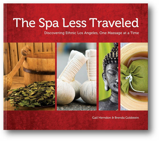 The Spa Less Traveled: Discovering Ethnic Los Angeles, One Massage at a Time book cover