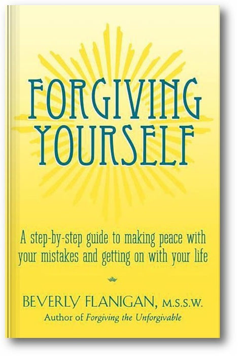 Forgiving Yourself: A Step-By-Step Guide to Making Peace With Your Mistakes and Getting on With Your Life book cover