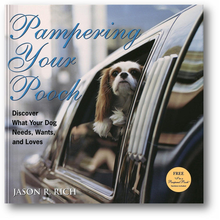 Pampering Your Pooch: Discover What Your Dog Needs, Wants, and Loves book cover