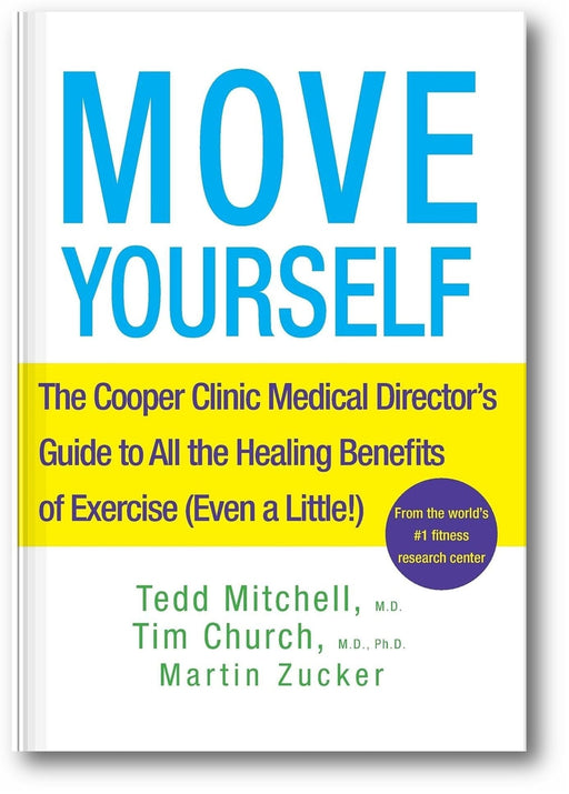 Move Yourself: The Cooper Clinic Medical Director's Guide to All the Healing Benefits of Exercise (Even a Little!) book cover