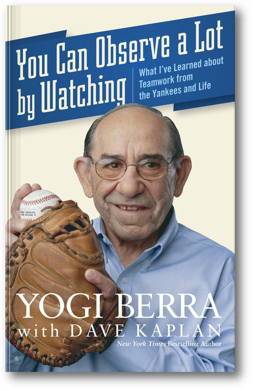 You Can Observe a Lot By Watching: What I've Learned About Teamwork From the Yankees and Life book cover
