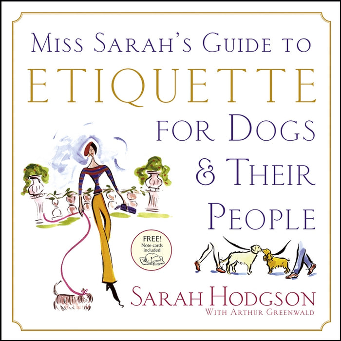 Miss Sarah's Guide to Etiquette for Dogs & Their People