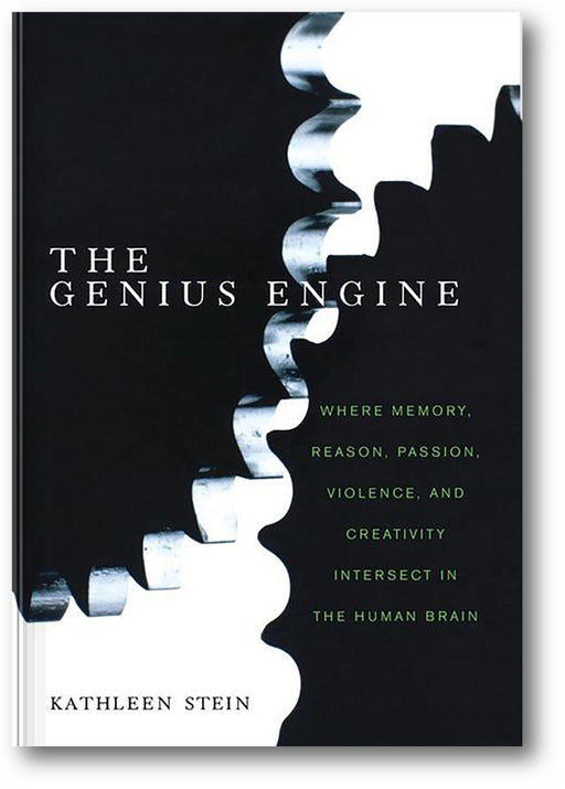 The Genius Engine: Where Memory, Reason, Passion, Violence, and Creativity Intersect in the Human Brain book cover