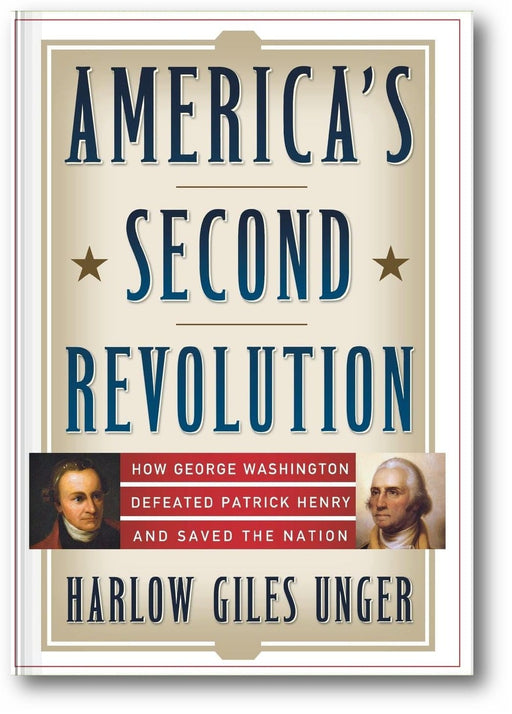 America's Second Revolution: How George Washington Defeated Patrick Henry and Saved the Nation book cover